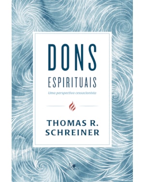 Dons espirituais: uma perspectiva cessacionista