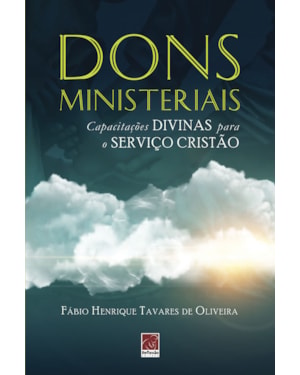 DONS MINISTERIAIS - CAPACITAÇÕES DIVINAS PARA O SERVIÇO CRISTÃO