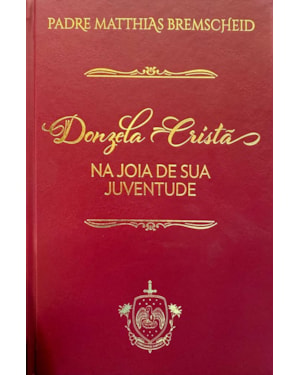 DONZELA CRISTÃ: NA JOIA DE SUA JUVENTUDE