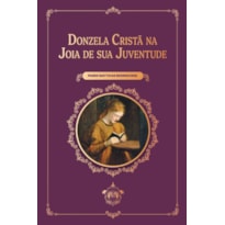 DONZELA CRISTÃ NA JOIA DE SUA JUVENTUDE