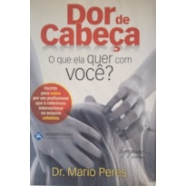 DOR DE CABECA - O QUE ELA QUER COM VOCE? - 1