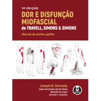 DOR E DISFUNÇÃO MIOFASCIAL DE TRAVELL, SIMONS & SIMONS: MANUAL DE PONTOS-GATILHO