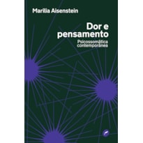 DOR E PENSAMENTO - PSICOSSOMÁTICA CONTEMPORÂNEA