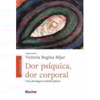 Dor psíquica, dor corporal: uma abordagem multidisciplinar