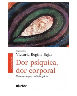 Dor psíquica, dor corporal: uma abordagem multidisciplinar