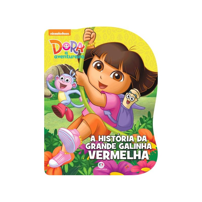 DORA, A AVENTUREIRA - A HISTÓRIA DA GRANDE GALINHA VERMELHA