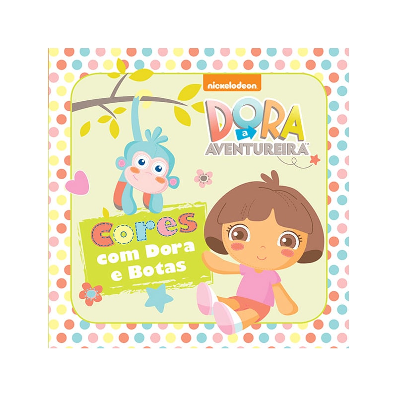 Dora Infant - Cores com Dora e Botas: cores com Dora e Botas