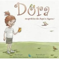 DORA NA PRÁTICA DO AQUI E AGORA!