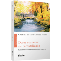 Dores e amores na parentalidade: caminhos de elaboração da tristeza materna