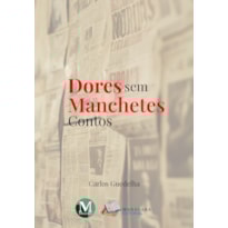 DORES SEM MANCHETES - CONTOS