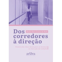 DOS CORREDORES À DIREÇÃO: HISTÓRIA DE VIDA E DICAS PARA SE DESTACAR NO MERCADO DE TRABALHO