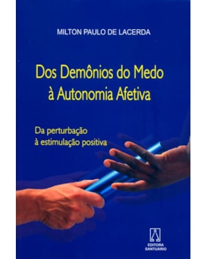 DOS DEMONIOS DO MEDO A AUTONOMIA AFETIVA