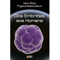DOS EMBRIOES AOS HOMENS DOS EMBRIOES AOS HOMENS