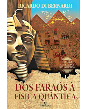 DOS FARAÓS À FÍSICA QUÂNTICA
