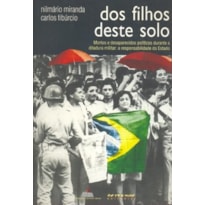 Dos filhos deste solo: mortos e desaparecidos políticos durante a ditadura militar - A responsabilidade do estado