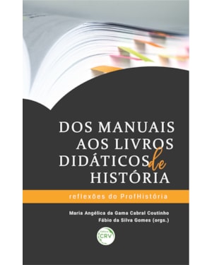 DOS MANUAIS AOS LIVROS DIDÁTICOS DE HISTÓRIA: REFLEXÕES DO PROFHISTÓRIA