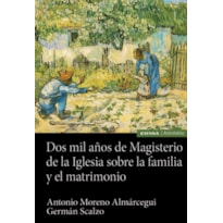 DOS MIL AÑOS DE MAGISTERIO DE LA IGLESIA SOBRE LA FAMILIA Y EL MATRIMONIO