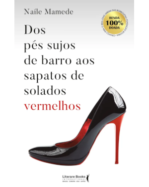 DOS PÉS SUJOS DE BARRO AOS SAPATOS DE SOLADOS VERMELHOS