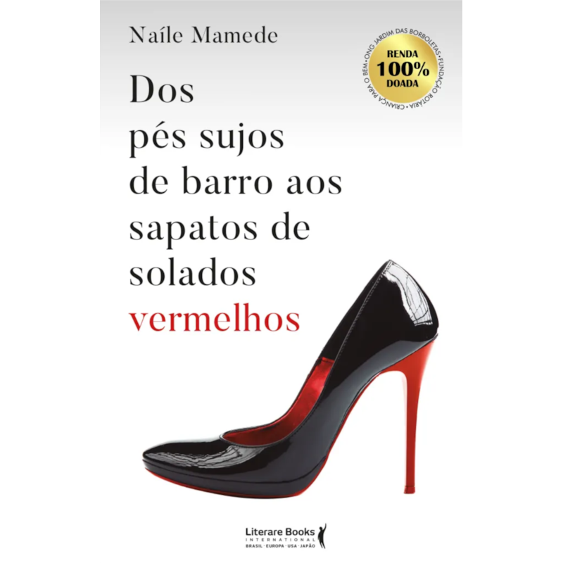 DOS PÉS SUJOS DE BARRO AOS SAPATOS DE SOLADOS VERMELHOS