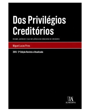 Dos privilégios creditórios: regime jurídico e sua influência no concurso de credores