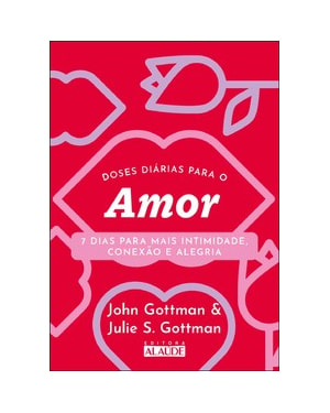 Doses diárias para o amor: 7 dias para mais intimidade, conexão e alegria