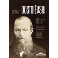 DOSTOIÉVSKI: UM ESCRITOR EM SEU TEMPO