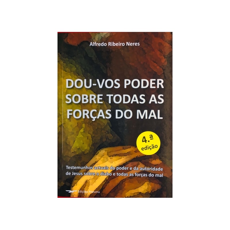 DOU-VOS PODER SOBRE TODAS AS FORÇAS DO MAL