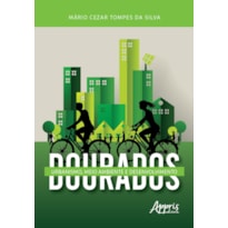 DOURADOS: URBANISMO, MEIO AMBIENTE E DESENVOLVIMENTO