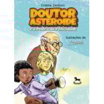 Doutor Asteroide e a pedra da felicidade