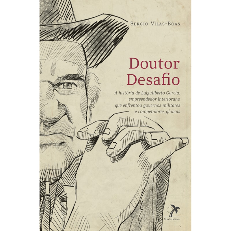 DOUTOR DESAFIO: A HISTÓRIA DE LUIZ ALBERTO GARCIA, EMPREENDEDOR INTERIORANO QUE ENFRENTOU GOVERNOS MILITARES E COMPETIDORES GLOBAIS