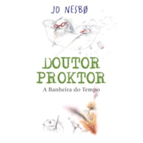 DOUTOR PROKTOR - A BANHEIRA DO TEMPO