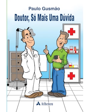 Doutor, só mais uma dúvida