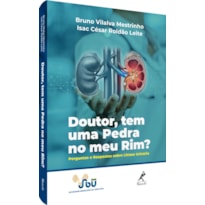 DOUTOR, TEM UMA PEDRA NO MEU RIM?: PERGUNTAS E RESPOSTAS SOBRE LITÍASE URINÁRIA