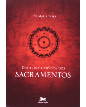 DOUTRINA CATÓLICA DOS SACRAMENTOS