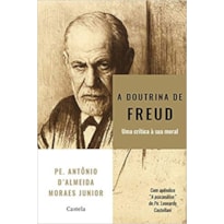 DOUTRINA DE FREUD, A - UMA CRÍTICA À SUA MORAL