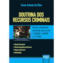 DOUTRINA DOS RECURSOS CRIMINAIS - REVISTA E ATUALIZADA DE ACORDO COM AS LEIS 11.689/08; 11.690/08 E 11.719/08