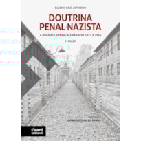 DOUTRINA PENAL NAZISTA: A DOGMÁTICA PENAL ALEMÃ ENTRE 1933 A 1945 - 2ª EDIÇÃO