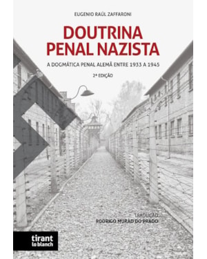 DOUTRINA PENAL NAZISTA: A DOGMÁTICA PENAL ALEMÃ ENTRE 1933 A 1945 - 2ª EDIÇÃO