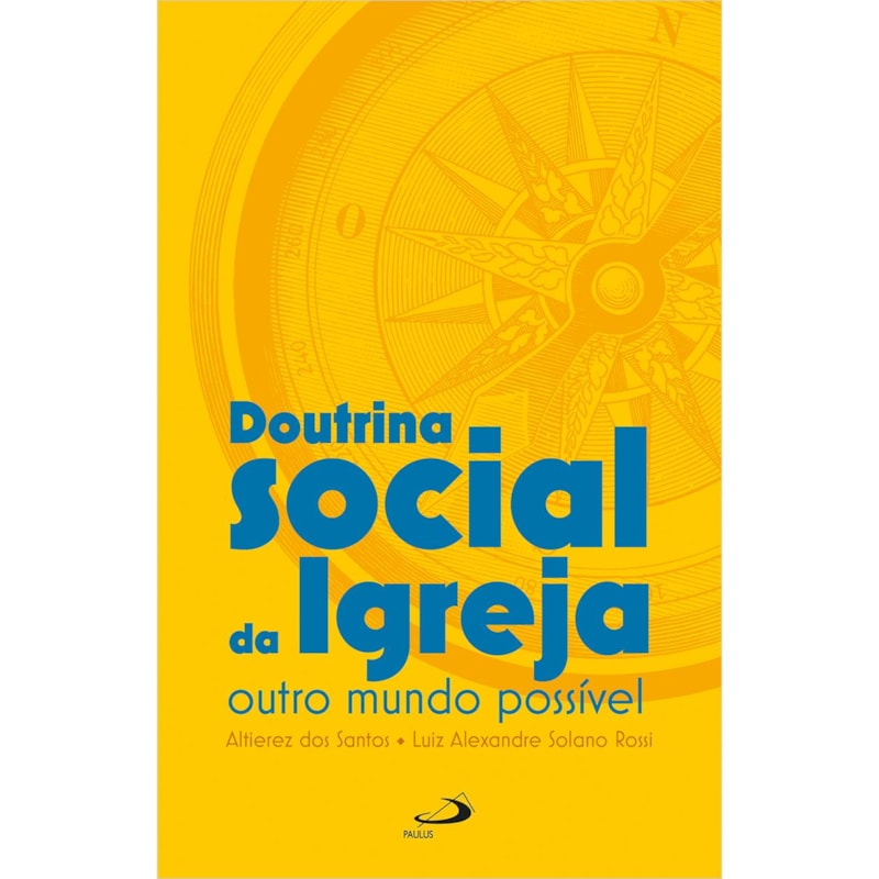 Doutrina social da Igreja: Outro mundo possível