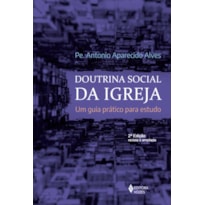 DOUTRINA SOCIAL DA IGREJA: UM GUIA PRÁTICO PARA ESTUDO