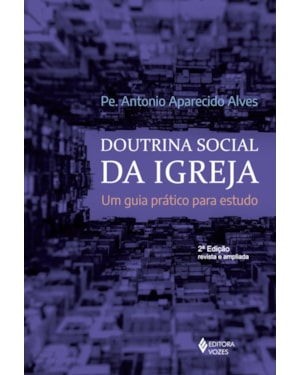 DOUTRINA SOCIAL DA IGREJA: UM GUIA PRÁTICO PARA ESTUDO