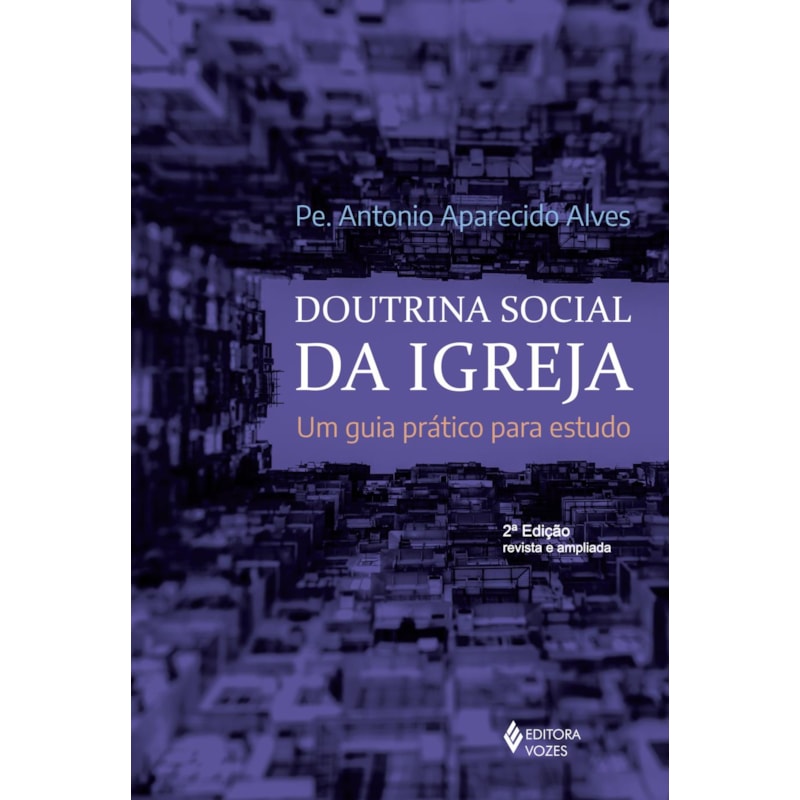 DOUTRINA SOCIAL DA IGREJA: UM GUIA PRÁTICO PARA ESTUDO