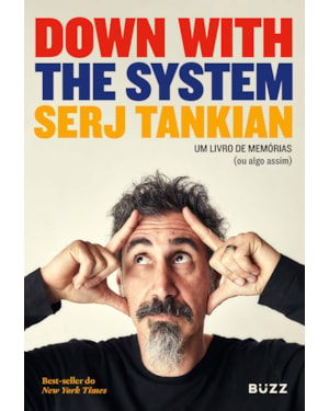 DOWN WITH THE SYSTEM: UM LIVRO DE MEMÓRIAS (OU ALGO ASSIM)