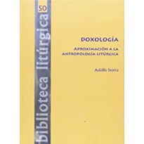 DOXOLOGÍA. APROXIMACIÓN A LA ANTROPOLOGÍA LITÚRGICA