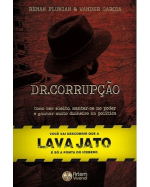 DR CORRUPÇAO - COMO SER ELEITO, MANTER-SE NO