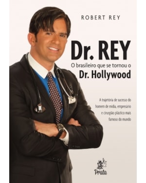DR REY - O BRASILEIRO QUE SE TORNOU O DR HOLLYWOOD