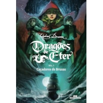 DRAGÕES DE ÉTER: CAÇADORES DE BRUXAS - VOLUME 1