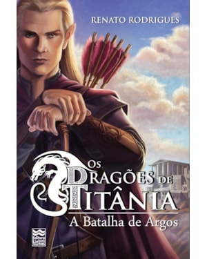 DRAGÕES DE TITÂNIA, OS - A BATALHA DE ARGOS