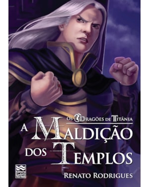 DRAGÕES DE TITÂNIA, OS - A MALDIÇÃO DOS TEMPLOS