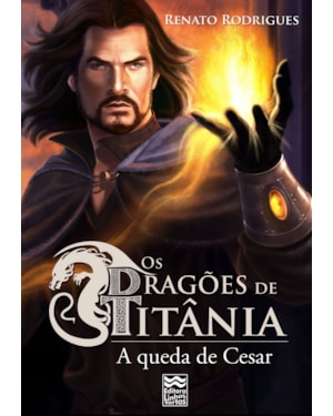 DRAGÕES DE TITÂNIA, OS - A QUEDA DO CÉSAR